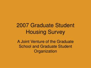 2007 Graduate Student Housing Survey