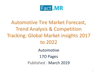 Automotive Tire Market Forecast, Trend Analysis-Global Market insights 2017 to 2022