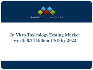 In Vitro Toxicology Testing Market worth 8.74 Billion USD by 2022