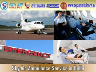 Book Air Ambulance in Delhi with all Emergency Medical System