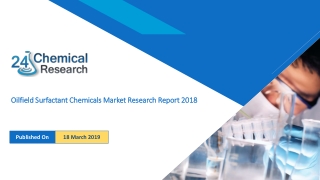 Oilfield Surfactant Chemicals Market Research Report 2018