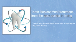 Tooth Replacement treatment from the best dentist in Irving.