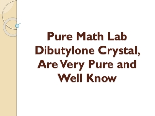 Pure Math Lab Dibutylone Crystal, Are Very Pure and Well Know