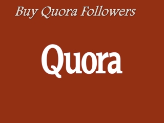 Get Greatest Enhancement to Business - Buy Quora Followers