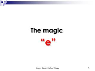 The magic “e”