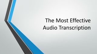 The Most Effective Audio Transcription