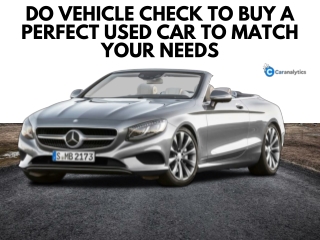 Do vehicle check to buy a perfect used car to match your needs