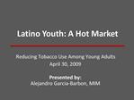 Latino Youth: A Hot Market
