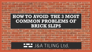 How to Avoid the 3 Most Common Problems of Brick Slips