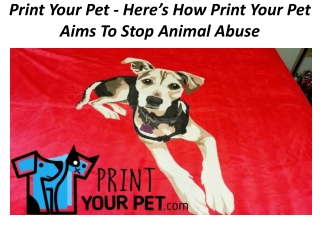 Print Your Pet - Here’s How Print Your Pet Aims To Stop Animal Abuse