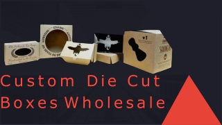 Custom Die Cut Boxes