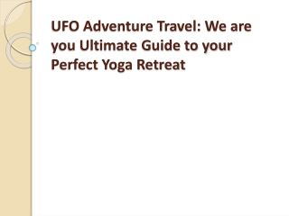 UFO Adventure Travel: We are you ultimate guide to your perfect yoga retreat