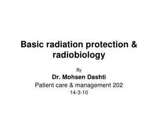 Basic radiation protection & radiobiology
