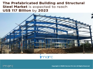 Prefabricated Building and Structural Steel Market: Global Trends, Share, Growth, Region and Forecast Till 2023