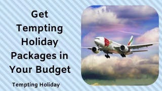 Grab Tempting Holiday Packages at Least Prices