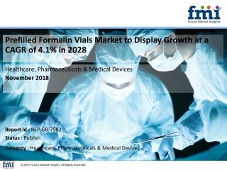 Prefilled Formalin Vials Market to Display Growth at CAGR 4.1% through 2028