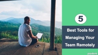 5 Best Tools for Managing Your Team Remotely