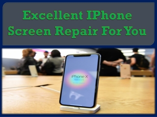 Excellent IPhone Screen Repair For You