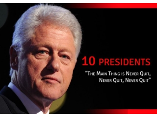 10 Presidents - The Main Thing is Never Quit