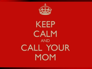 Keep Calm And Call Your Mom - For Your Seo