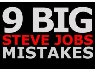 9 big steve jobs mistakes