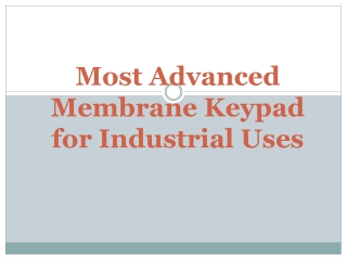Most Advanced Membrane Keypad for Industrial Uses