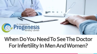 When Do You Need To See The Doctor For Infertility In Men And Women?