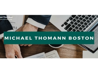 Organize your business with well qualified and experienced Michael Thomann Masschusetts