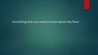 Everything you need to know about Hay Fever (Allergic rhinitis)