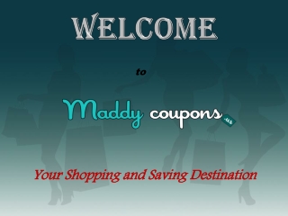 Today’s Trending Online Coupons and Deals - MaddyCoupons