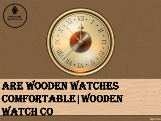 are wooden watches comfortable