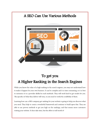 A SEO can use Various Methods to get you A Higher Ranking in the Search Engines