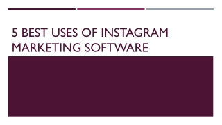 5 Best Uses of Instagram Marketing Software