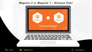 Magento 2 or Magento 1 - Dilemma Ends!