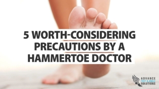 5 Worth-Considering Precautions By a Hammertoe Doctor