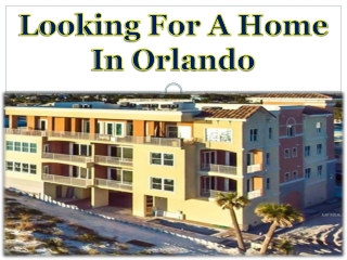 Looking For A Home In Orlando