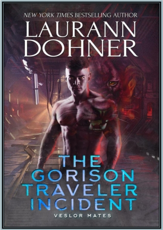 [FREE Download] The Gorison Traveler Incident By Laurann Dohner PDF Read Online