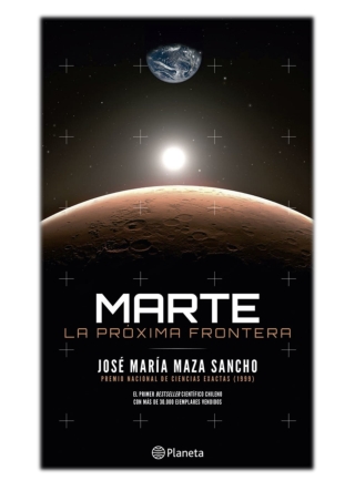 [PDF] Free Download Marte: La próxima frontera By José María Maza