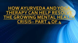 RESOLVE THE GROWING MENTAL HEALTH CRISIS– AYURVEDA AND YOGA