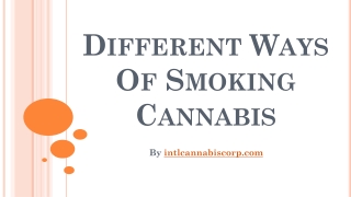 Different Ways Of Smoking Cannabis!