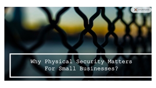 Why Physical Security Matters For Small Businesses?