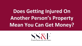 Does Getting Injured on Another Person’s Property Mean You Get Money?