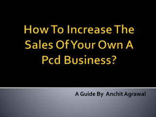 How to Increase the Sales of your own a PCD Business?