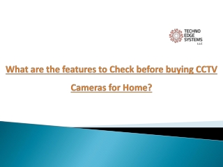 What are the features to check before buying CCTV cameras for home?