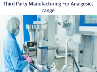 Third party manufacturing company for analgesics range