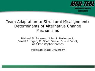 Team Adaptation to Structural Misalignment: Determinants of Alternative Change Mechanisms