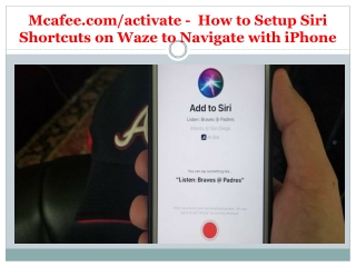 mcafee.com/activate - How to Setup Siri Shortcuts on Waze to Navigate with iPhone