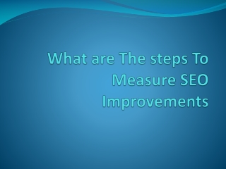 What are The steps To Measure SEO Improvements