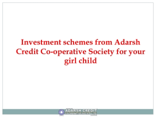 Investment schemes from Adarsh Credit Co-operative Society for your girl child