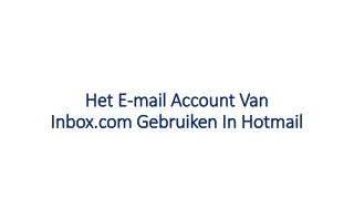 Het e-mail account van Inbox.com gebruiken in Hotmail?